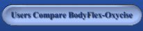 Users Compare BodyFlex, Oxycise